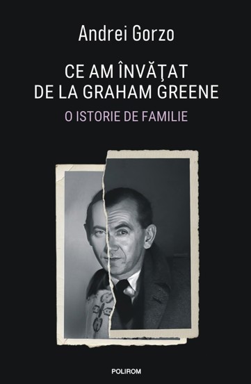 Ce am invatat de la Graham Greene. O istorie de familie