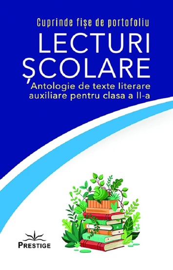 Lecturi scolare. Antologie de texte literare auxiliare - Clasa 2