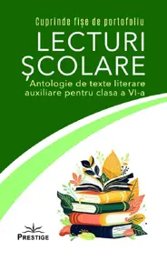 Lecturi scolare. Antologie de texte literare auxiliare - Clasa 6