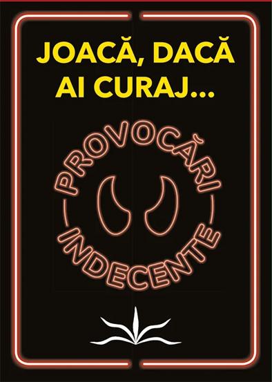Provocari indecente. Joaca, daca ai curaj...