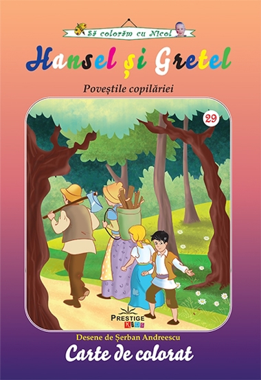 Hansel si gretel. Povestile copilariei