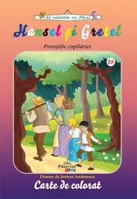 Hansel si gretel. Povestile copilariei