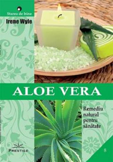 Aloe Vera. Remediu natural pentru sanatate