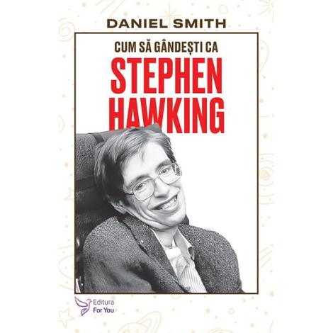 Cum sa gandesti ca Stephen Hawking