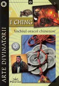 I Ching. Vechiul oracol chinezesc