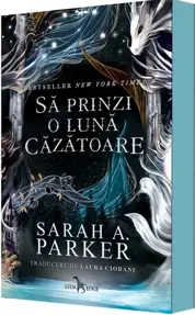 Să prinzi o lună căzătoare. Seria Căderea lunii Vol.1