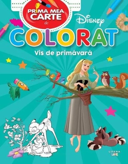 Disney. Prima mea carte de colorat. Vis de primavara