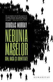 Nebunia maselor. Gen, rasa si identitate