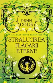 Stralucirea Flacarii Eterne. Seria Saga Blestemul Seminției Vol.2