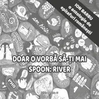 Doar o vorba sa-ti mai spoon River