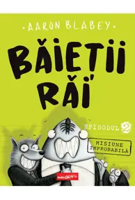 Misiune improbabila. Seria Baietii rai Vol.2