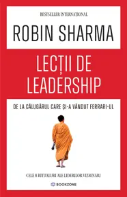 Lecţii de leadership de la Călugărul care și-a vândut Ferrari-ul