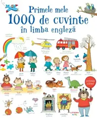 Primele mele 1000 de cuvinte în limba engleză