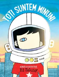 Toti suntem minuni