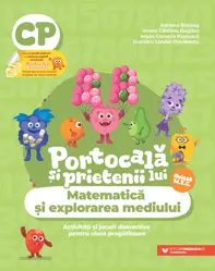 PORTOCALĂ ȘI PRIETENII LUI. Matematică și explorarea mediului. Activități și jocuri distractive pentru clasa pregătitoare