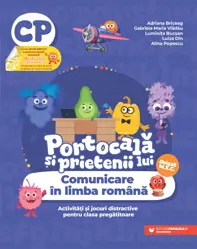 PORTOCALĂ ȘI PRIETENII LUI. Comunicare în limba română. Activități și jocuri distractive pentru clasa pregătitoare