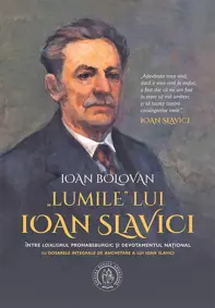 „Lumile” lui Ioan Slavici. Intre „loialismul” prohabsburgic si devotamentul national