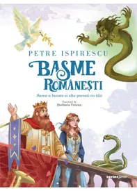 Basme românești. Sarea-n bucate și alte povești cu tâlc