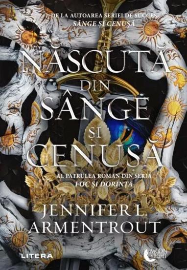 Nascuta din sange si cenusa. Seria Foc si dorinta Vol.4