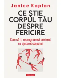 Ce ştie corpul tău despre fericire
