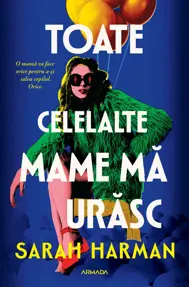 Toate celelalte mame ma urasc