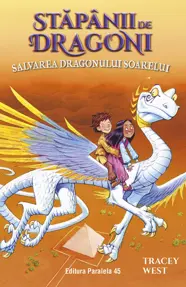 Stapanii de Dragoni. Salvarea Dragonului Soarelui. Vol. 2