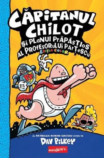 Capitanul Chilot si planul prapastios al profesorului Partescu Ed. color