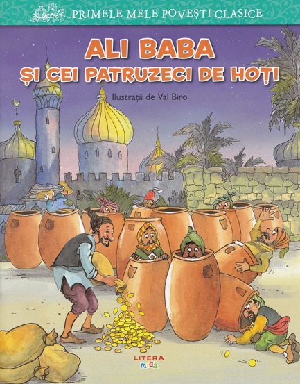 Primele mele povesti clasice. Ali baba si cei patruzeci de hoti
