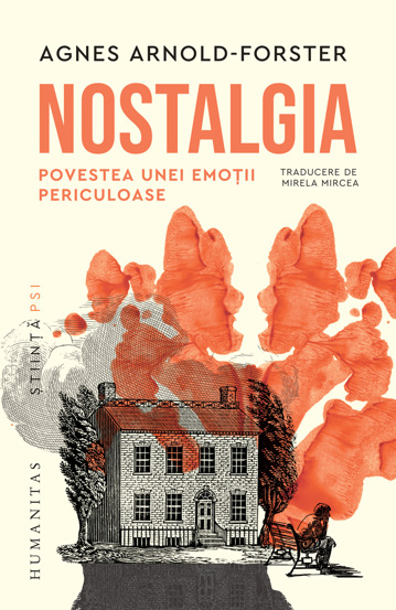 Nostalgia. Povestea unei emotii periculoase