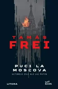 Puci la Moscova. Ultimele zile ale lui Putin