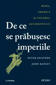 De ce se prabusesc imperiile. Roma, America si viitorul Occidentului