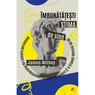 Cum să-ți îmbunătățești stima de sine