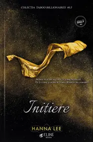 Inițiere. Seria Taboo Billionaires Vol. 0.5 (Elire Books)