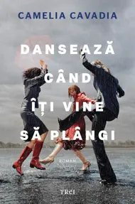 Danseaza cand iti vine sa plangi