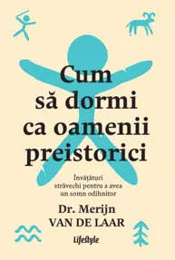 Cum să dormi ca oamenii preistorici