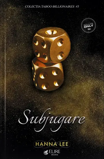 Subjugare. Seria Taboo Billionaires Vol.3 (Elire Books)
