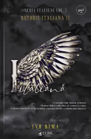 Datorie Italiană Partea II. Seria Italieni Vol.2 (Elire Books)