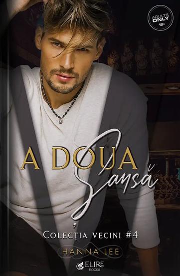 A doua sansa. Seria Vecini Vol.4 (Elire Books)