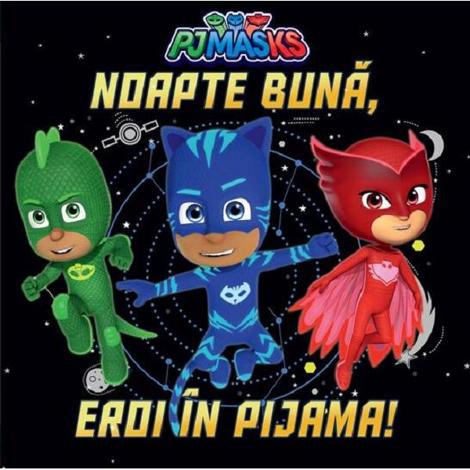 Pjmasks: Noapte buna, Eroi in Pijama!