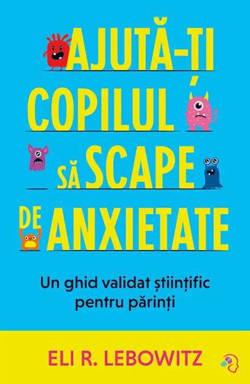 Ajuta-ti copilul sa scape de anxietate