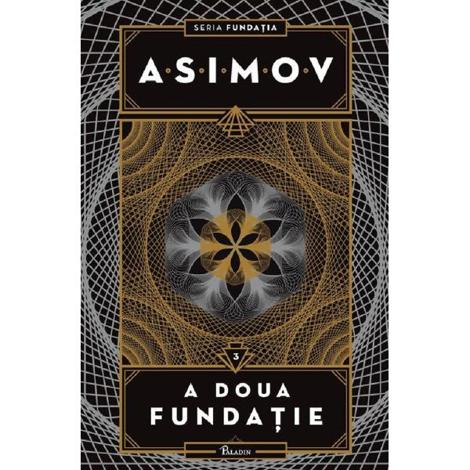 A doua fundatie. Seria Fundatia Vol.3