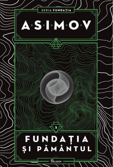 Fundatia si Pamantul. Seria Fundatia Vol.5