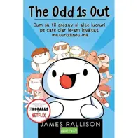 The Odd 1s Out: Cum sa fii grozav si alte lucruri pe care clar le-am invatat maturizandu-ma