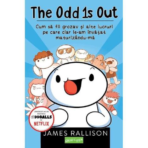 The Odd 1s Out: Cum sa fii grozav si alte lucruri pe care clar le-am invatat maturizandu-ma
