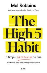 The High 5 Habit. E timpul sa te bucuri de tine