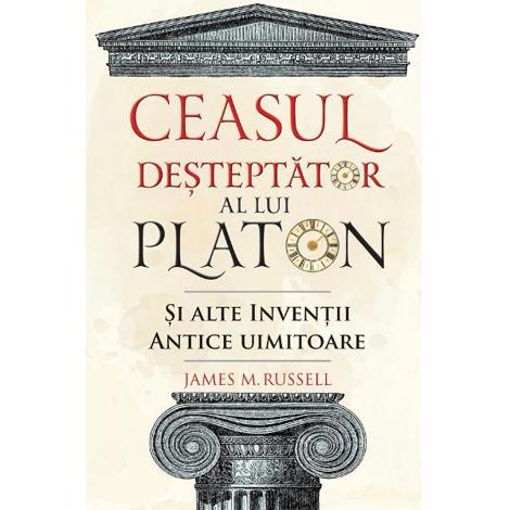 Ceasul desteptator al lui Platon si alte inventii antice uimitoare