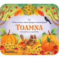 Bebe învață. Prima mea carte despre anotimpuri: Toamna. Poveste cu clapete