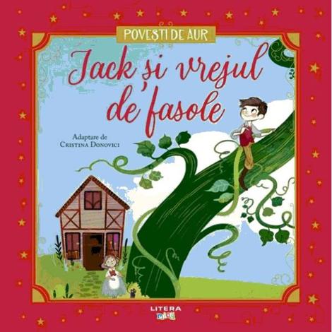 Jack si vrejul de fasole. Povesti de aur