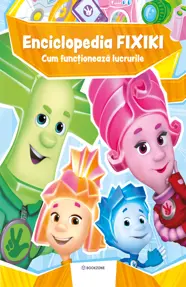 Enciclopedia Fixiki. Cum funcționează lucrurile