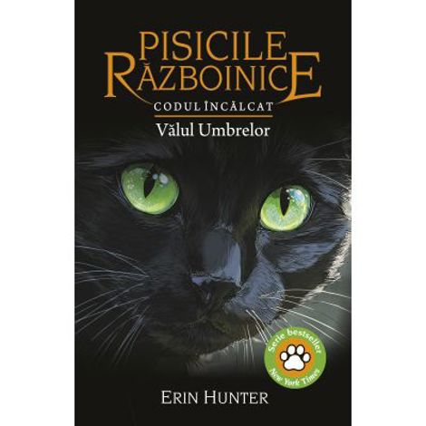 Codul Incalcat. Valul Umbrelor. Seria pisicile Razboinice. Vol. 39